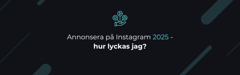 Annonsera på Instagram 2025 - hur lyckas jag?